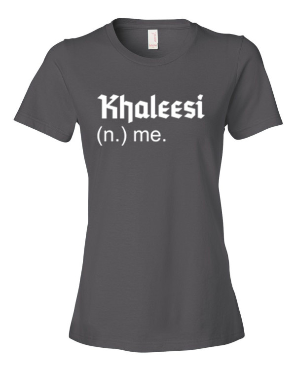 Khaleesi - (n.) me