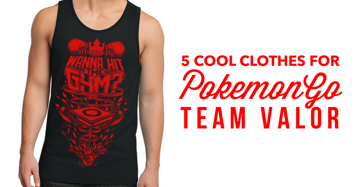5 Cool Clothes for PokemonGo Team Valor