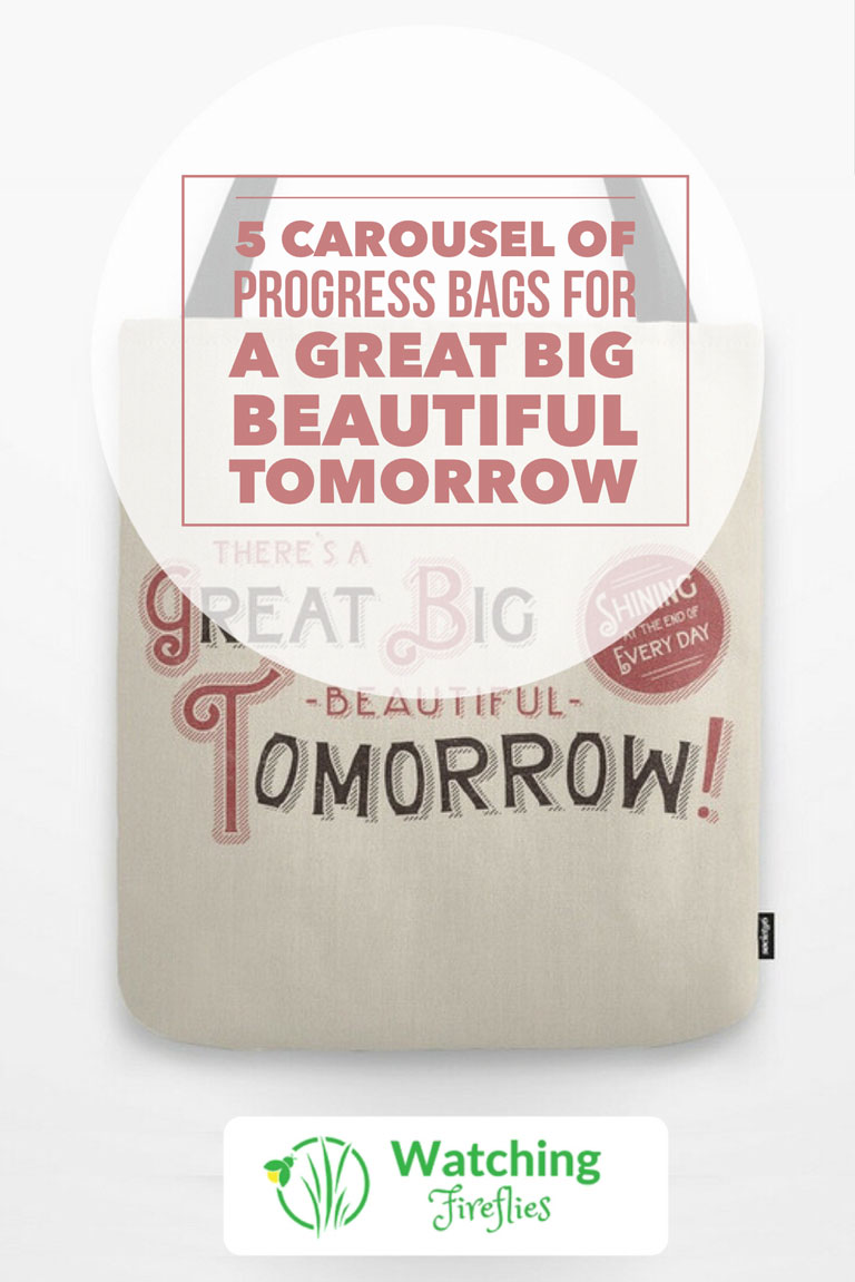 5 Carousel of Progress Bags for A Great Big Beautiful Tomorrow