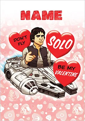 Don't fly solo Star Wars Valentines card